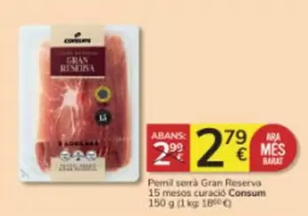 Oferta de Consum - Pernil Serrà Gran Reserva 15 Mesos Curació por 2,79€ en Consum