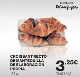 Oferta de Croissant Recto De Mantequilla De Elaboracion Propia por 3,25€ en El Corte Inglés