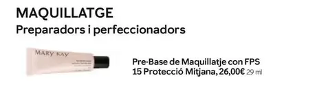 Oferta de Mary Kay - Pre-Base De Maquillatje Con FPS 15 Protecció Mitjana por 26€ en Mary Kay