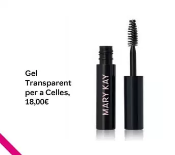 Oferta de Mary Kay - Gel Transparent Per A Celles por 18€ en Mary Kay