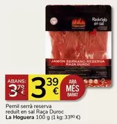 Oferta de La Hoguera - Pernil Serrà Reserva Reduit En Sal por 3,39€ en Supermercados Charter