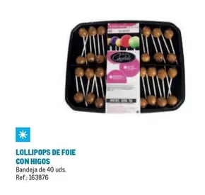 Oferta de Lollipops De Foie Con Higos en Makro