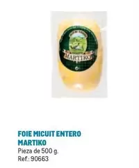 Oferta de Martiko - Foie Micuit Entero en Makro