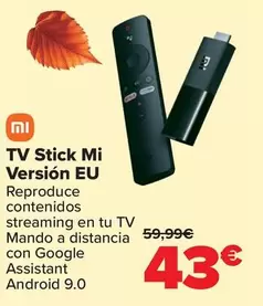 Oferta de Xiaomi - Tv Stick Mi Version Eu por 43€ en Carrefour