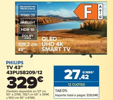 Oferta de Philips - Tv 43'' 43PUS8209/12 por 329€ en Carrefour