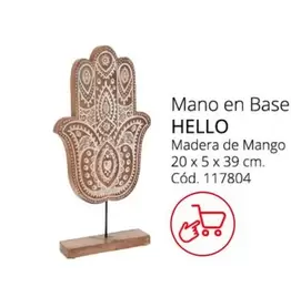 Oferta de Hello - Mano En Base en Conforama