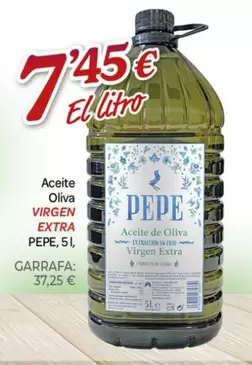 Oferta de Pepe - Aceite Oliva Virgen Extra por 7,45€ en Alsara Supermercados