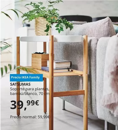 Oferta de Satsumas Soporte Para Plantas por 39,99€ en IKEA