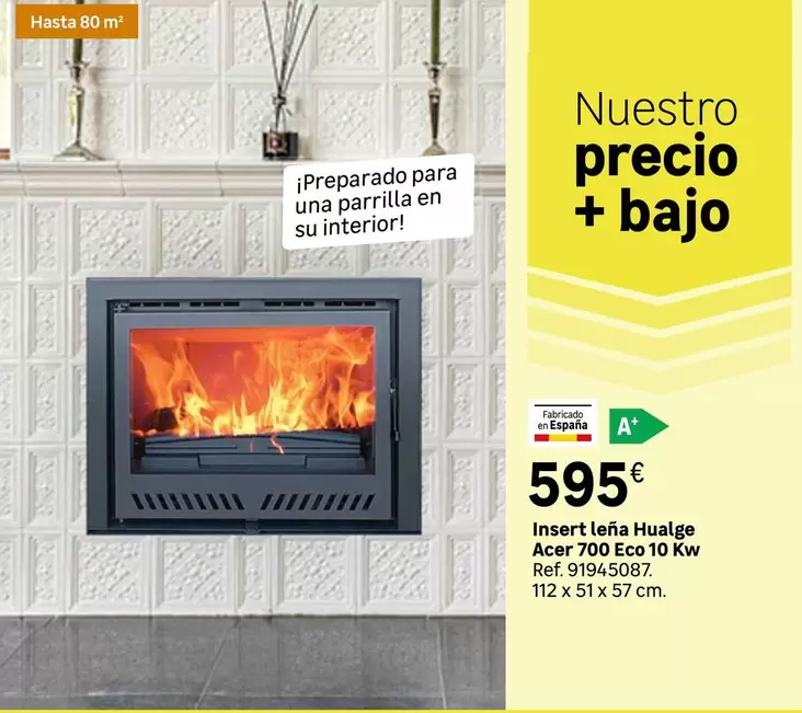 Oferta de Acer - Insert Leña Hualge  700 Eco 10 Kw por 595€ en Leroy Merlin