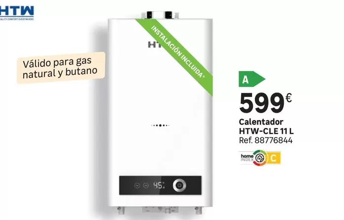 Oferta de Home - Calentador HTW-CLE 11 L por 599€ en Leroy Merlin