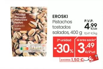 Oferta de Eroski - Pistachos Tostados Salados por 4,99€ en Eroski