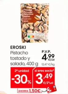 Oferta de Eroski - Pistacho Tostado Y Salado por 4,99€ en Eroski