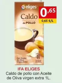 Oferta de Ifa Eliges - Caldo De Pollo Con Aceite De Oliva Virgen Extra por 0,65€ en Supermercados Extremadura