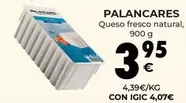 Oferta de Palancares - Queso Fresco Natural por 3,95€ en CashDiplo