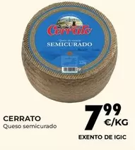 Oferta de Cerrato - Queso Semicurado por 7,99€ en CashDiplo