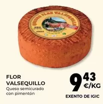 Oferta de Flor -  Valsequillo - Queso Semicurado Con Pimenton por 9,43€ en CashDiplo