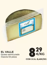 Oferta de El Valle - Queso Semicurado Mezcla por 8,29€ en CashDiplo