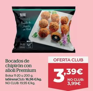 Oferta de Premium Bocados De Chipirón Con Alioli  por 3,99€ en La Sirena