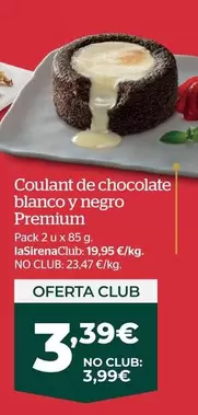 Oferta de Premium Coulant De Chocolate Blanco Y Negro por 3,99€ en La Sirena