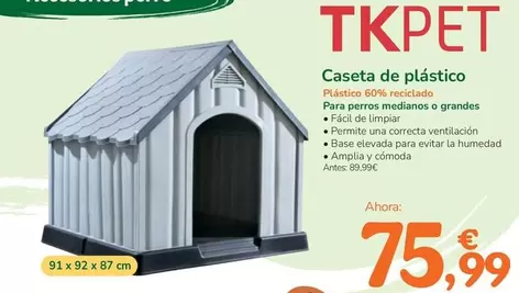 Oferta de Tkpet - Caseta De Plástico por 75,99€ en Tiendanimal