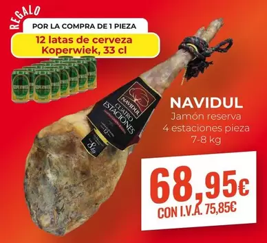 Oferta de Navidul - Jamon Reserva 4 Estaciones Pieza por 68,95€ en CashDiplo