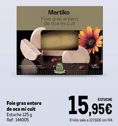 Oferta de Martiko - Foie Gras Entero De Oca Mi Cuit por 15,95€ en Makro