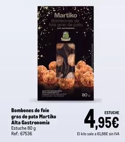 Oferta de Martiko - Bombones De Foie Gras De Pato Alta Gastronomia por 4,95€ en Makro