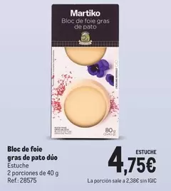 Oferta de Martiko - Bloc De Foie Gras De Pato Duo por 4,75€ en Makro