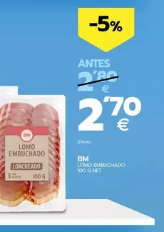 Oferta de Bm - Lomo Embuchado por 2,7€ en BM Supermercados