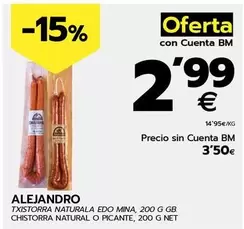 Oferta de Alejandro - Chistorra Natural O Picante por 3,5€ en BM Supermercados