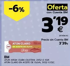 Oferta de Bm - Atún Claro En Aceite De Oliva por 3,19€ en BM Supermercados