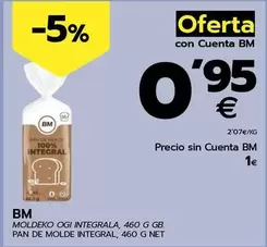 Oferta de Bm - Pan De Molde Integral por 1€ en BM Supermercados