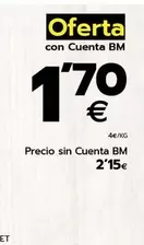 Oferta de Precio Sin Cuenta Bm por 2,15€ en BM Supermercados