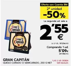 Oferta de Gran Capitán - Queso Curado O Semicurado por 5,09€ en BM Supermercados