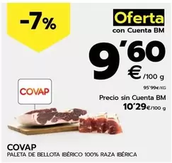 Oferta de Covap - Paleta De Bellota Iberico 100% Raza Iberica por 10,29€ en BM Supermercados