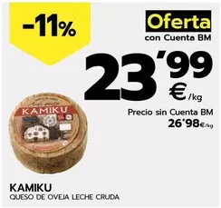 Oferta de Kamiku - Queso De Oveja Leche Cruda por 26,98€ en BM Supermercados