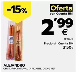 Oferta de Alejandro - Chistorra Natural O Picante por 3,5€ en BM Supermercados