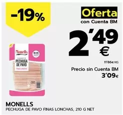 Oferta de Monells - Pechuga De Pavo Finas Lonchas por 3,09€ en BM Supermercados