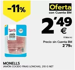 Oferta de Monells - Jamon Cocido Finas Lonchas por 2,79€ en BM Supermercados