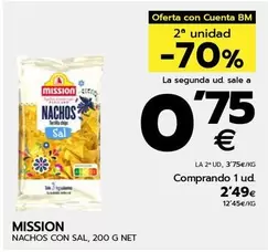 Oferta de Mission - Nachos Con Sal por 2,49€ en BM Supermercados