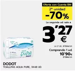 Oferta de Dodot - Toallitas Aqua Pure por 10,9€ en BM Supermercados