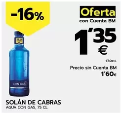 Oferta de Solán De Cabras - Agua Con Gas por 1,6€ en BM Supermercados