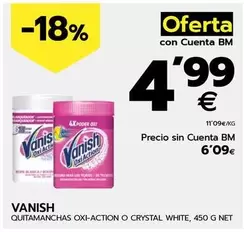 Oferta de Vanish - Quitamanchas Oxi-Action O Crystal White por 6,09€ en BM Supermercados