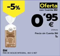 Oferta de Bm - Pan De Molde Integral por 1€ en BM Supermercados