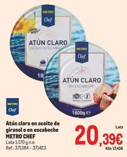 Oferta de Chef - Metro  - Atun Claro En Aceite De Girasol O En Escabeche por 20,39€ en Makro