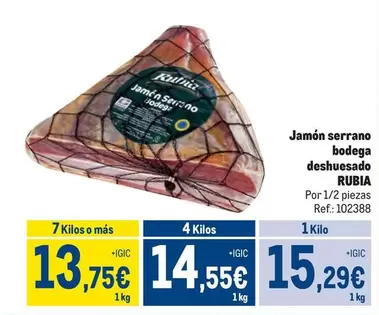 Oferta de Rubia - Jamón Serrano Bodega Deshuesado por 15,29€ en Makro