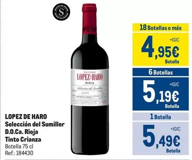 Oferta de Lopez de haro - Seleccion Del Sumiller D.o.ca. Rioja Tinto Crianza por 5,49€ en Makro