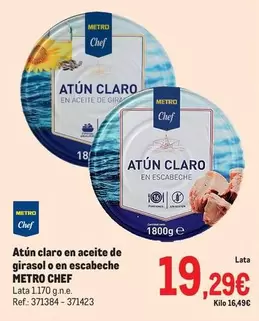 Oferta de Chef - Metro  - Atun Claro En Aceite De Girasol O En Escabeche por 19,29€ en Makro