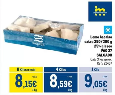 Oferta de Salgado - Lomo Bacalao Extra 250/300 G 25% Glaseo Fao 27 por 9,05€ en Makro