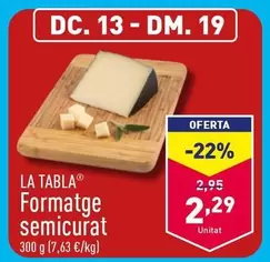 Oferta de La Tabla - Formatge Semicurat por 2,29€ en ALDI